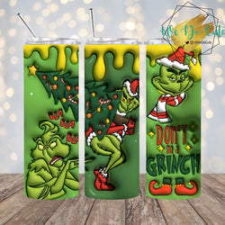 Don't Be A Grinch 3D Tumbler