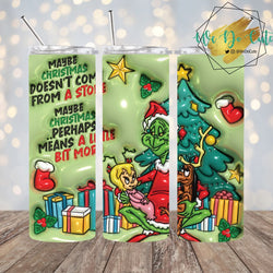 Maybe Christmas Doesn't Come From A Store inflated tumbler