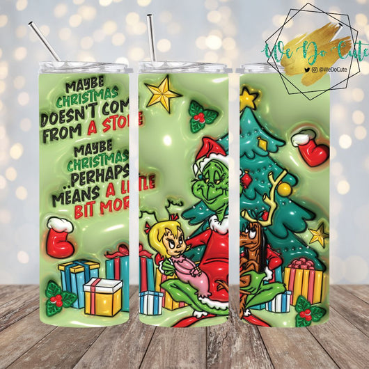 Maybe Christmas Doesn't Come From A Store inflated tumbler