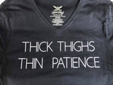 Thick Thighs, Thin Patience V-Neck Tee
