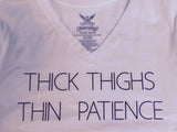 Thick Thighs, Thin Patience V-Neck Tee