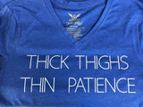 Thick Thighs, Thin Patience V-Neck Tee