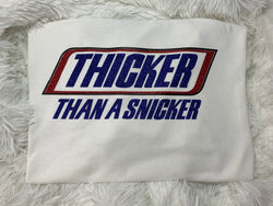 Thicker Than A Snicker Tee